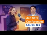 Are SEO Conferences Worth Attending?